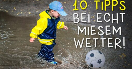 10 Tipps bei Regenwetter mit Kindern