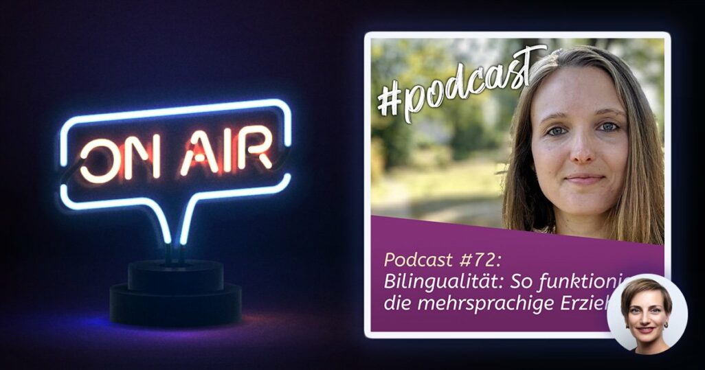 Podcast #72 - Bilingualität: So funktioniert die mehrsprachige Erziehung