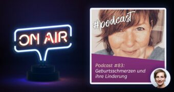 Podcast #83 - Geburtsschmerzen und ihre Linderung