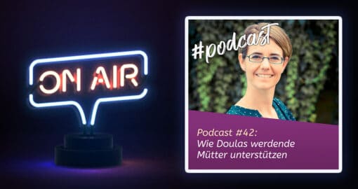 Podcast #42: Wie Doulas werdende Mütter unterstützen