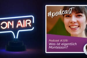 Podcast #109 - Was ist eigentlich Montessori?