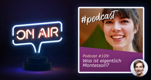 Podcast #109 - Was ist eigentlich Montessori?