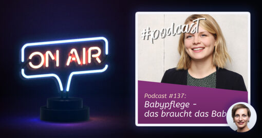Podcast #137 - Babypflege - das braucht das Baby