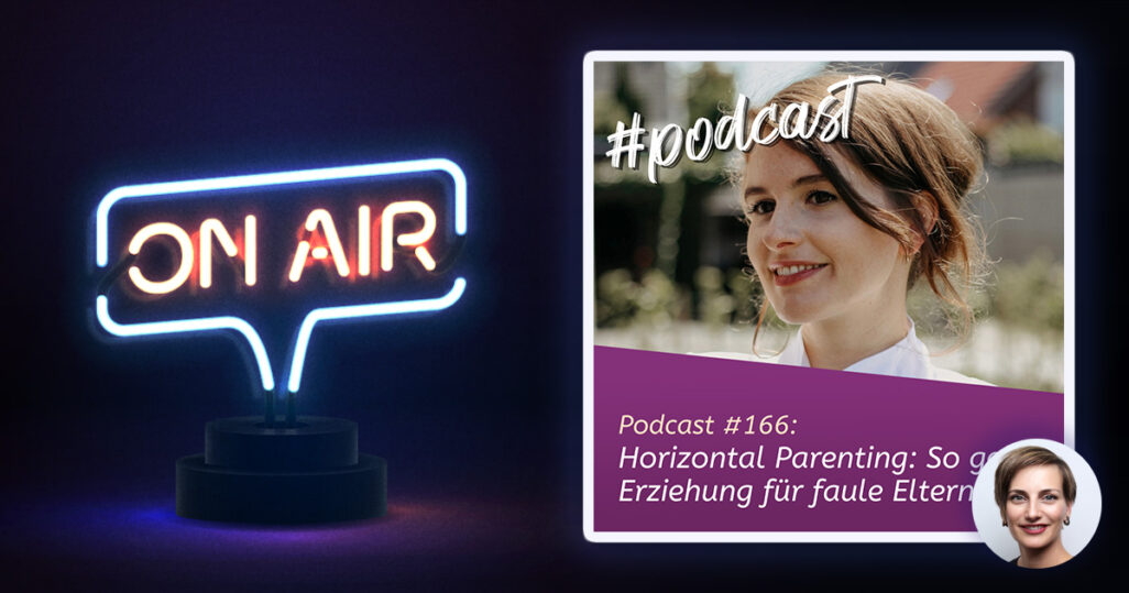Podcast #166 - Horizontal Parenting: So geht Erziehung für faule Eltern