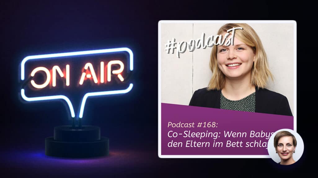 Podcast #168 - Co-Sleeping: Wenn Babys bei den Eltern im Bett schlafen