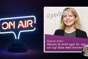 Podcast 181 - Warum es nicht egal ist, wie wir auf diese Welt kommen