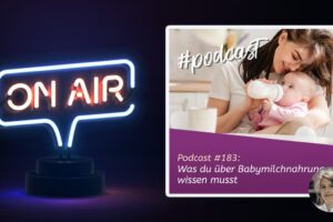 Podcast #183 - Was du über Babymilchnahrung wissen musst