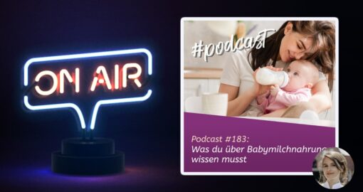 Podcast #183 - Was du über Babymilchnahrung wissen musst