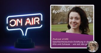 Podcast #189 - Geschlechtsneutrale Erziehung in der Kita und Zuhause - wie soll das gehen?